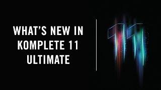 KOMPLETE 11 ULTIMATE - New Additions