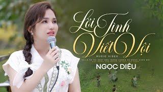 Lời Tình Viết Vội - Ngọc Diệu Official MV 4K ( Nhạc Lính Mới Nhất )