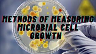 Microbiology lecture ; DIRECT AND INDIRECT METHOD OF MEASURING MICROBIAL (bacteria) GROWTH.