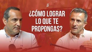 ¿Cómo lograr lo que te propongas? | Curro Ávalos y Emilio Calvo