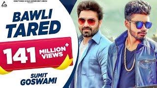 Bawli Tared : Sumit Goswami | Vicky Kajla | AmanRaj Gill | Haryanvi Songs Haryanavi 2020