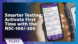 Smarter Testing: Activate First Time with the NSC-100/-200