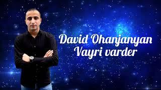 David Ohanjanyan - Vayri varder (PREMIERA 2023)