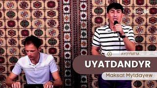 Maksat Mytdayew - Uyatdan | Turkmen aydym 2023 | Aydym FM