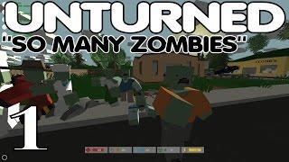 Unturned Multiplayer Gameplay / Let's Play (S-1) -Part 1- "So Many Zombies"