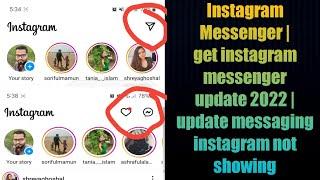 Instagram Messenger | get instagram messenger update 2022 | update messaging instagram not showing