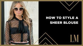 How To Style A Sheer Blouse