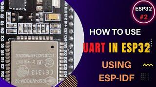 How to use UART in ESP32 || Espressif IDE