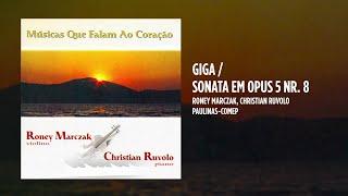 Roney Marczak, Christian Ruvolo - Giga / Sonata em Opus 5 Nr. 8