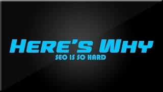 Why is SEO So Hard? - Here's Why with Mark & Eric