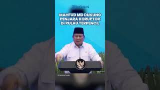 Mahfud MD Dukung Wacana Penjara Koruptor di Pulau Terpencil, Singgung Ide 'Kebun Koruptor'