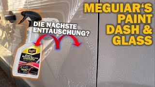 DIE NÄCHSTE ENTTÄUSCHUNG? Meguiar's Paint, Dash & Glass: Detailer, Trockenwäsche & Innenreiniger