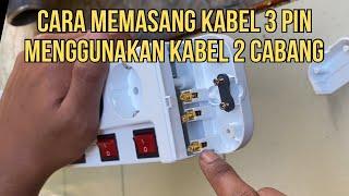 CARA MEMASANG KABEL TERMINAL 3 PIN MENGGUNAKAN KABEL 2 CABANG