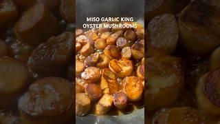 Miso garlic king oyster mushrooms! 🫶