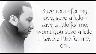 John Legend -- Save Room (w/ lyrics)