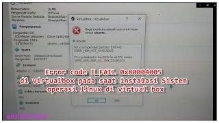 Error code E_FAIL 0x80004005 di virtualbox pada saat instalasi Sistem operasi linux di virtual box