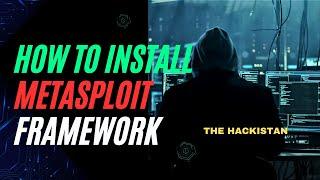 Stay One Step Ahead: Installing Metasploit Framework