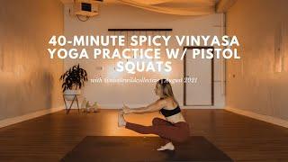 40-Minute Spicy Vinyasa Yoga Practice with Pistol Squats by Nicole Wild