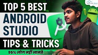 Top 5 Most Useful Android Studio Tips and Tricks for Android Developers - You Must Know! 