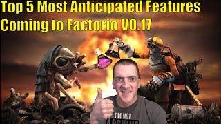 Top 5 Most Anticipated Factorio v0.17 Changes