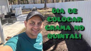 DIA DE COLOCAR GRAMA NO QUINTAL