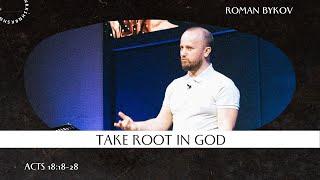 Take root in God // Acts 18:18-28 // Roman Bykov, Shanyrak Church