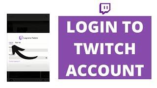 Twitch Login Desktop 2022: How to Login Twitch Account (Quick & Easy!)