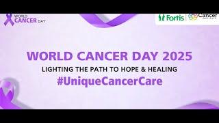 World Cancer Day 2025 | Fortis Hospitals Bangalore