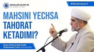 Mahsini yechsa tahorat ketadimi? | Hikmatli dunyo