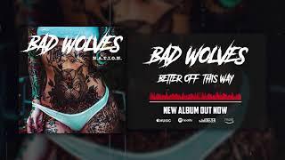 Bad Wolves - Better Off This Way (Official Audio)