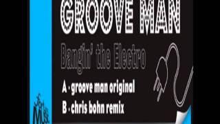 Groove Man - Bangin The Electro (Original Mix)