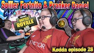 Spiller Fortnite & Pranker Daniel!? - Kødda episode 28