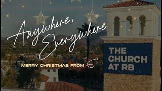 Anywhere, Everywhere | Merry Christmas from The Church at RB