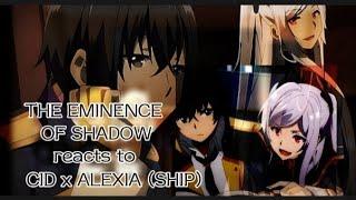 reacts to CID x ALEXIA (SHIP)//THE EMINENCE OF SHADOW//Gacha