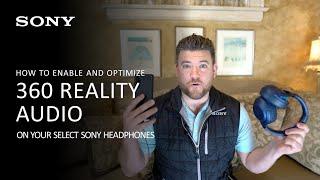 Sony | How To Optimize 360 Reality Audio on Your Compatible Sony Headphones