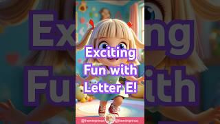 Exciting Fun with Letter E! #AlphabetSong #KidsMusic #LearnWithFun #LetterE