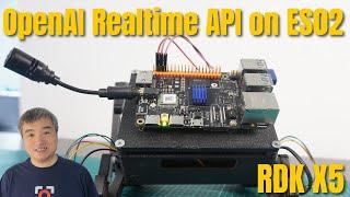 Building a Voice-Controlled Robot Using RDK X5 on ES02 and OpenAI Real-Time API (Fully Opensource)
