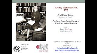 Fordham-NYPL Lecture: Ariel Paige Cohen, “Feminine Power in the History of American Jewish Museums