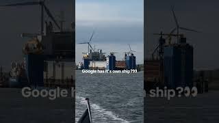 Why Google Built a Ship 