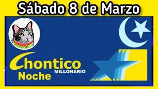 Resultado EL CHONTICO NOCHE Sabado 8 de Marzo de 2025