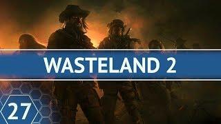 Прохождение Wasteland 2 Director's Cut - 27 - База Безумных Монахов