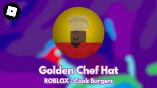 How to get the GOLDEN CHEF HAT + BADGE in ROBLOX - Cook Burgers (TUTORIAL)