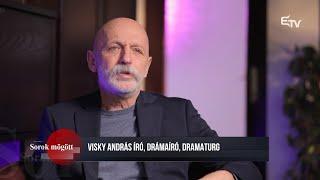 Visky András író, drámaíró, dramaturg – Sorok mögött