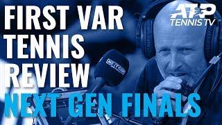 Historic First-Ever VAR Tennis Review! | Next Gen ATP Finals 2019