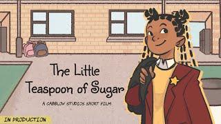 Little Teaspoon of Sugar Teaser | Cabblow Studios Short Film