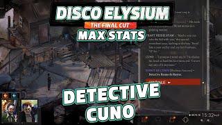 Disco Elysium  - Detective Cuno - Max Stats