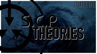 SCP THEORIES - Partie 1/3