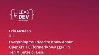 Everything You Need to Know About OpenAPI 3.0 - Erin McKean | #LeadDevNewYork 2018