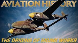 Secrets in the Sky - Skunk Works: Origins. How Lockheed's Special Projects Changed Aviation FOREVER