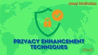 Privacy Enhancement Techniques: In-Depth Guide, Hindi Edition